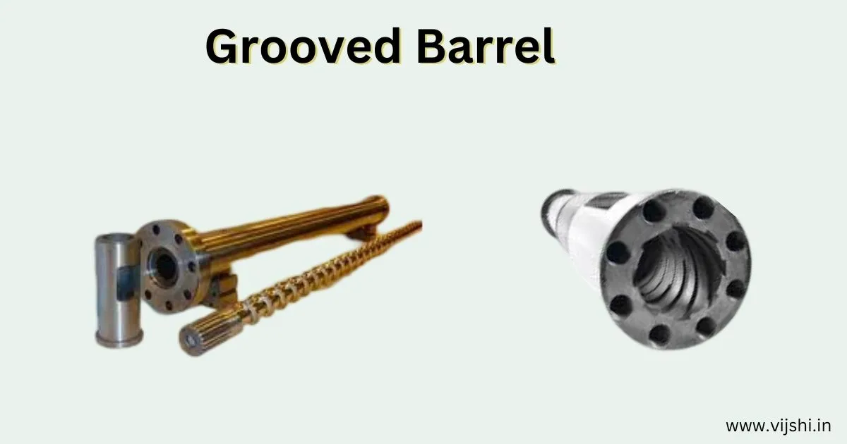 Barrier Screw and Grooved Barrels: Design, Key Component and Their Role in Blown Film Extrusion 2 Grooved Barrel